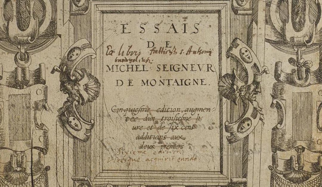 MONTAIGNE Michel de- (1533-1592) : Les Essais (1588, Gallimard, Quarto, en français moderne, 2009)